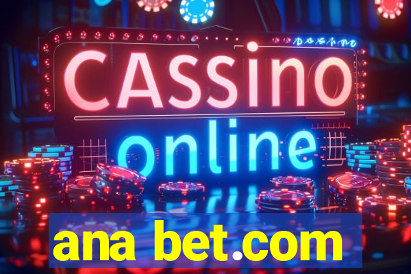 ana bet.com